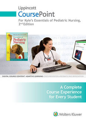 Lippincott Coursepoint for Essentials of Pediatric Nursing - Terri Kyle, Susan Carman