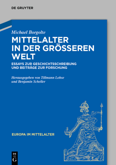 Mittelalter in der gr&ouml;&szlig;eren Welt - Michael Borgolte