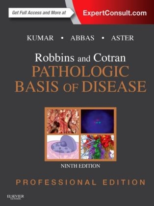 Robbins and Cotran Pathologic Basis of Disease, Professional Edition - Vinay Kumar, Abul K. Abbas, Nelson Fausto, Jon C. Aster