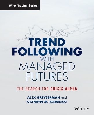 Trend Following with Managed Futures - Alex Greyserman, Kathryn Kaminski