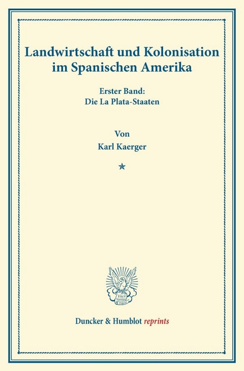 Landwirtschaft und Kolonisation im Spanischen Amerika. - Karl Kaerger
