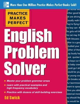 Practice Makes Perfect English Problem Solver - Ed Swick