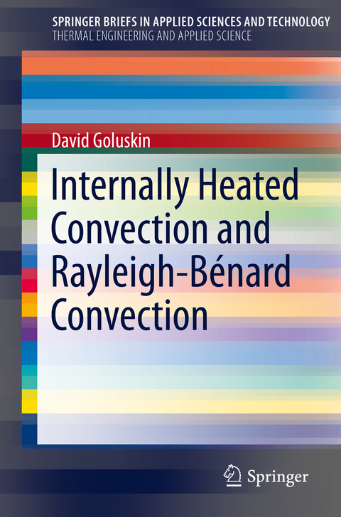 Internally Heated Convection and Rayleigh-B&eacute;nard Convection - David Goluskin