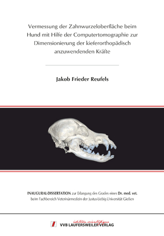 Vermessung der Zahnwurzeloberfläche beim Hund mit Hilfe der Computertomographie zur Dimensionierung der kieferorthopädisch anzuwendenden Kräfte