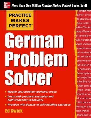 Practice Makes Perfect German Problem Solver - Ed Swick