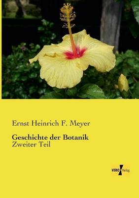 Geschichte der Botanik - Ernst Heinrich F. Meyer