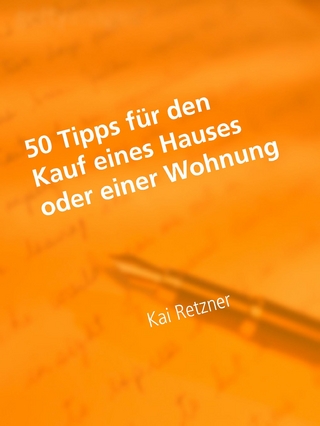 50 Tipps für den Kauf eines Hauses oder einer Wohnung