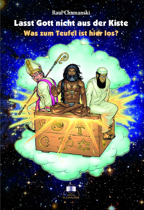 Lasst Gott nicht aus der Kiste - Raul Chamanski