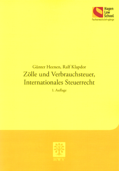 Z&ouml;lle und Verbrauchsteuer, Internationales Steuerrecht - G&uuml;nter Heenen, Ralf Klapdor