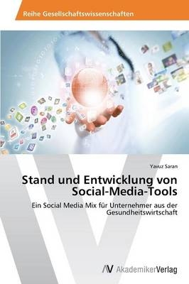 Stand und Entwicklung von Social-Media-Tools - Yavuz Saran