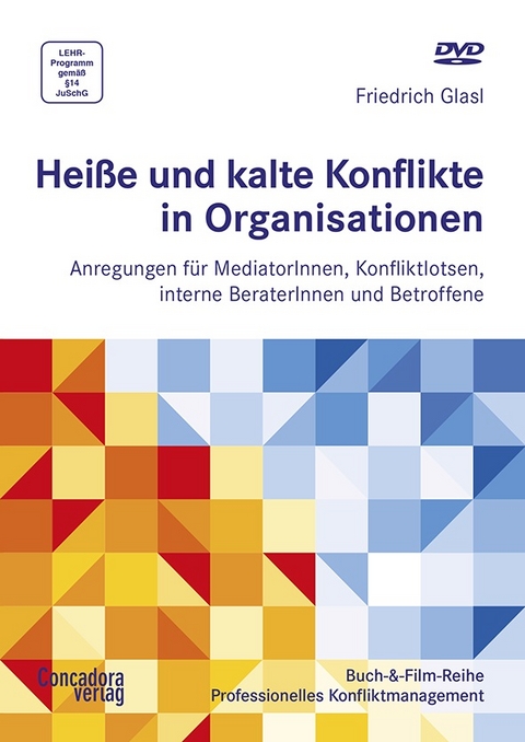 Hei&szlig;e und kalte Konflikte in Organisationen - Friedrich Glasl
