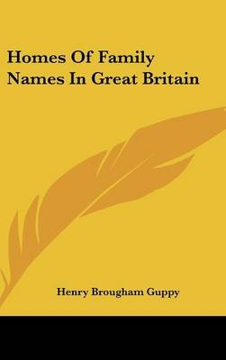 Homes Of Family Names In Great Britain - Henry Brougham Guppy