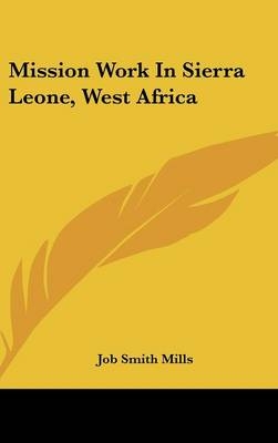 Mission Work In Sierra Leone, West Africa - Job Smith Mills
