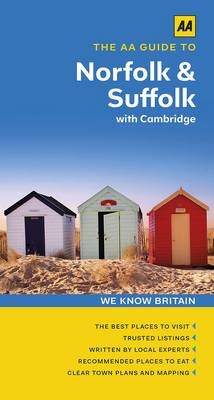 The AA Guide to Norfolk & Suffolk with Cambridge - Carole French