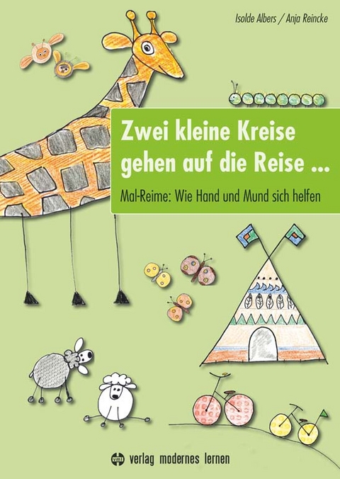 Zwei kleine Kreise gehen auf die Reise ... - Isolde Albers, Anja Reincke