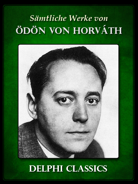 Saemtliche Werke von Odon von Horv&aacute;th (Illustrierte) -  Odon Von Horvath
