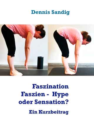 Faszination Faszien - zwischen Hype und Sensation