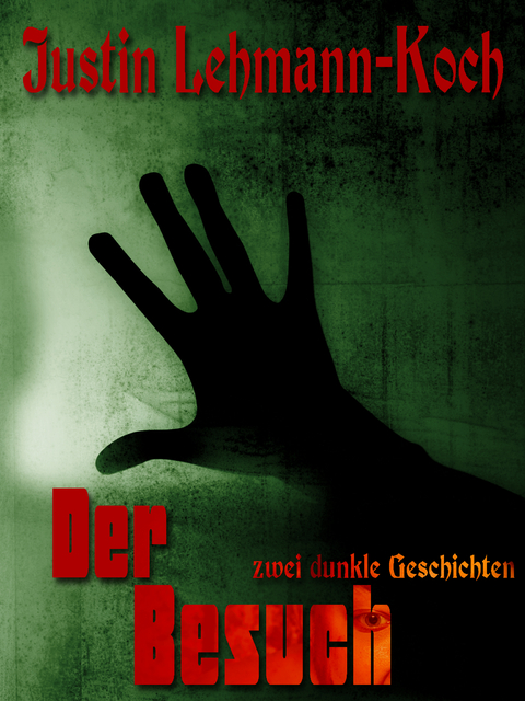 Der Besuch - Justin Lehmann-Koch