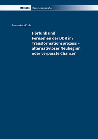 Hörfunk und Fernsehen der DDR im Transformationsprozess – alternativloser Neubeginn oder verpasste Chance?