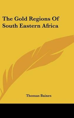 The Gold Regions Of South Eastern Africa