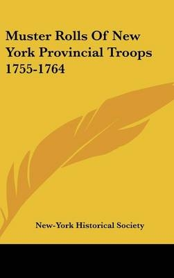 Muster Rolls Of New York Provincial Troops 1755-1764