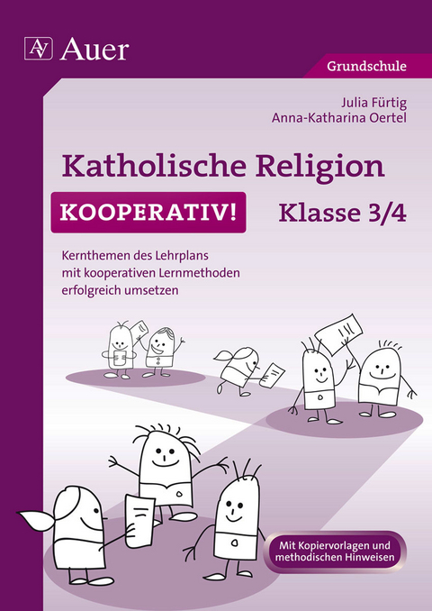 Katholische Religion kooperativ Klasse 3-4 - Julia F&uuml;rtig, Anna-Katharina Oertel