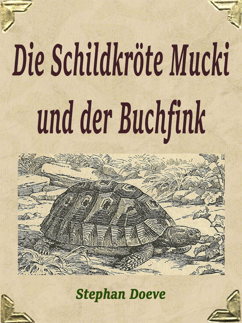 Die Schildkr&ouml;te Mucki und der Buchfink - Stephan Doeve