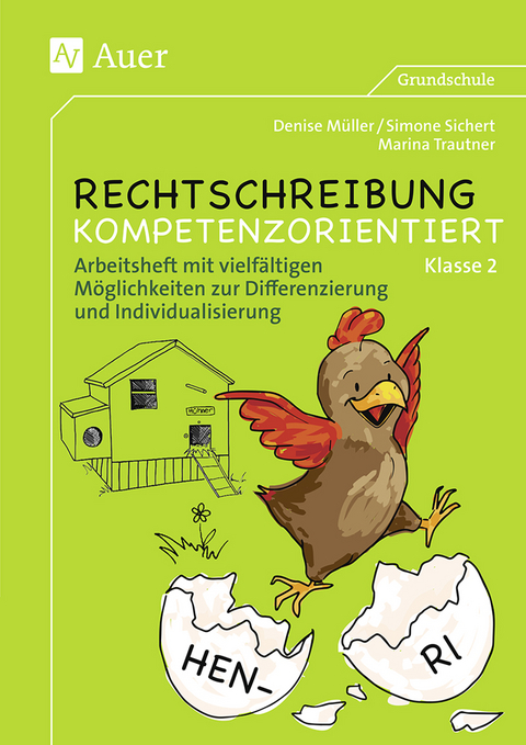 Rechtschreibung kompetenzorientiert - Klasse 2 AH - Denise M&uuml;ller, Simone Sichert, Marina Trautner