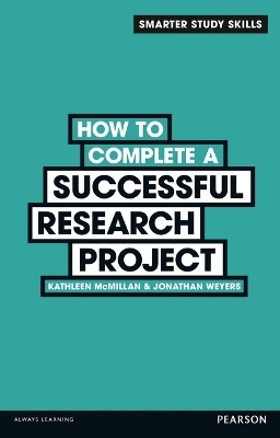 How to Complete a Successful Research Project - Kathleen McMillan, Jonathan Weyers