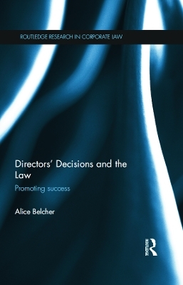 Directors&rsquo; Decisions and the Law - Alice Belcher