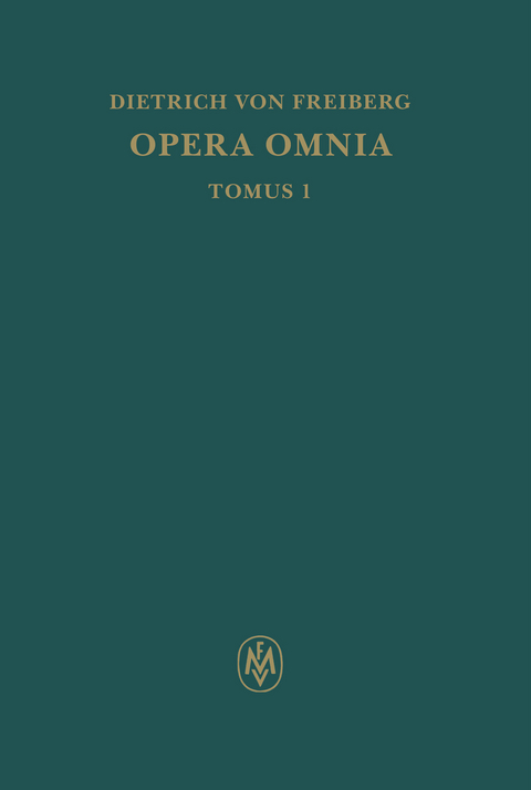 Opera omnia, Tomus I. Schriften zur Intellekttheorie -  Dietrich von Freiberg