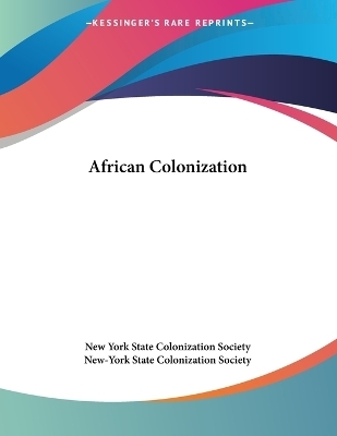 African Colonization -  New York State Colonization Society,  New-York State Colonization Society