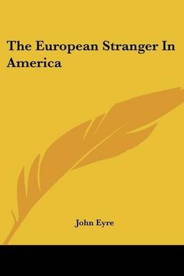 The European Stranger In America - John Eyre