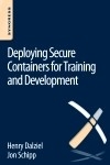 Deploying Secure Containers for Training and Development -  Henry Dalziel,  Jon Schipp