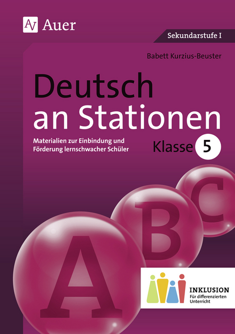 Deutsch an Stationen 5 Inklusion - Babett Kurzius-Beuster