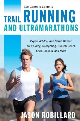 The Ultimate Guide to Trail Running and Ultramarathons