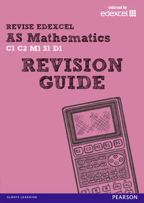 REVISE EDEXCEL: AS Mathematics Revision Guide - Harry Smith