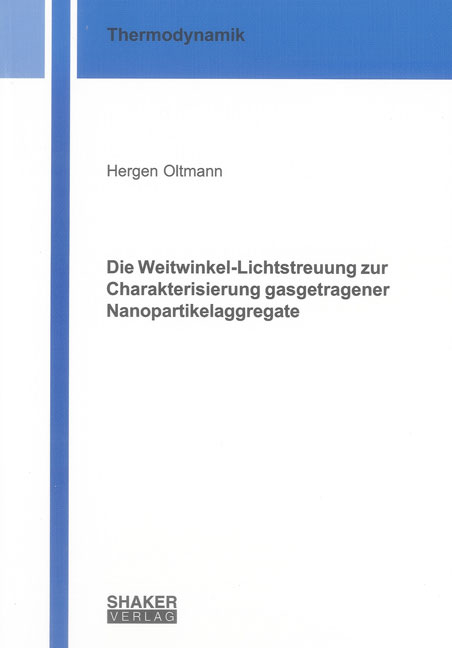 Die Weitwinkel-Lichtstreuung zur Charakterisierung gasgetragener Nanopartikelaggregate - Hergen Oltmann