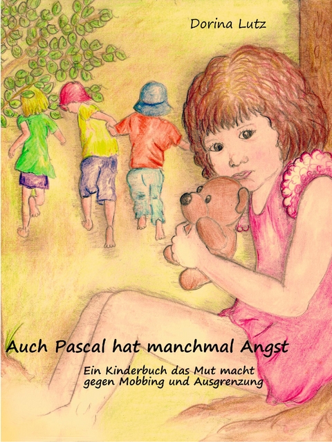 Auch Pascal hat manchmal Angst - Dorina Lutz