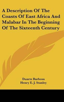 A Description Of The Coasts Of East Africa And Malabar In The Beginning Of The Sixteenth Century