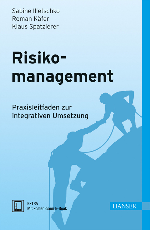 Risikomanagement - Sabine Illetschko, Roman K&auml;fer, Klaus Spatzierer