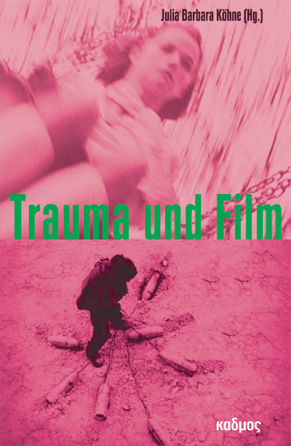 Trauma und Film - Julia Barbara K&ouml;hne