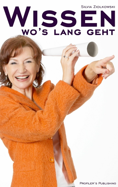Wissen, wo's lang geht - Silvia Ziolkowski