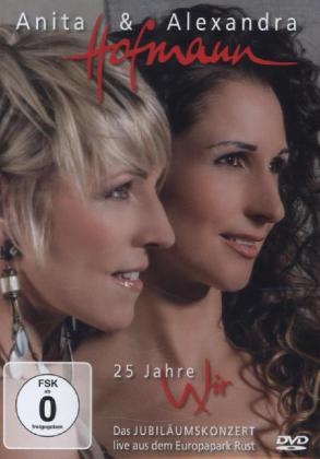25 Jahre - Wir, 1 DVD - Anita Hofmann, Alexandra Hofmann