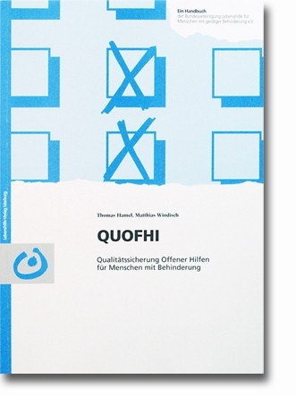 QUOFHI - Qualit&auml;tssicherung Offener Hilfen f&uuml;r Menschen mit Behinderung - Thomas Hamel, Matthias Windisch