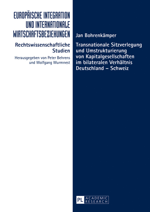 Transnationale Sitzverlegung und Umstrukturierung von Kapitalgesellschaften im bilateralen Verhaeltnis Deutschland &ndash; Schweiz - Jan Bohrenk&auml;mper