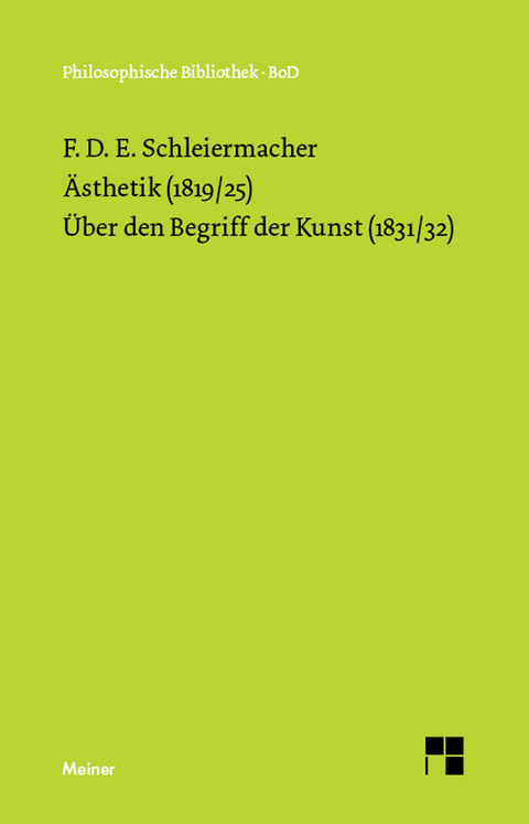 &Auml;sthetik (1819/25). &Uuml;ber den Begriff der Kunst (1831/32) - Friedrich Daniel Ernst Schleiermacher