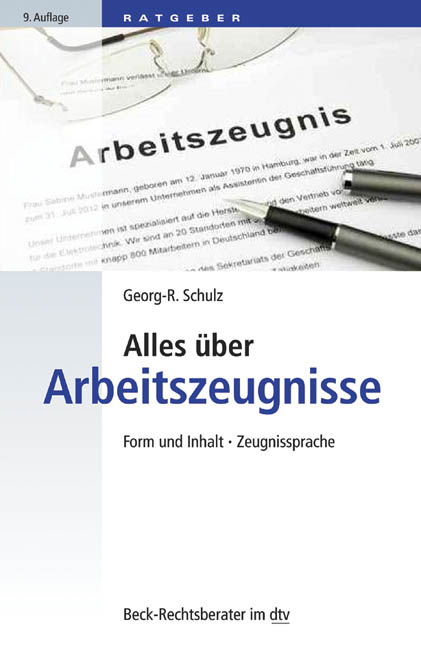 Alles &uuml;ber Arbeitszeugnisse - Georg-R. Schulz, Stephan Jarvers, Alfred Gerauer