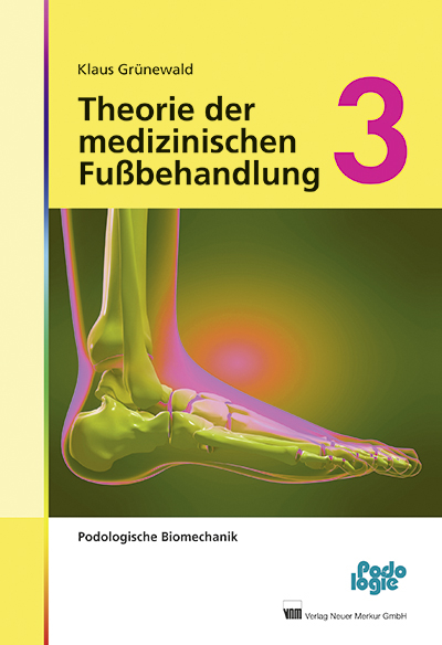 Theorie der medizinischen Fu&szlig;behandlung, Band 3 - Klaus Gr&uuml;newald
