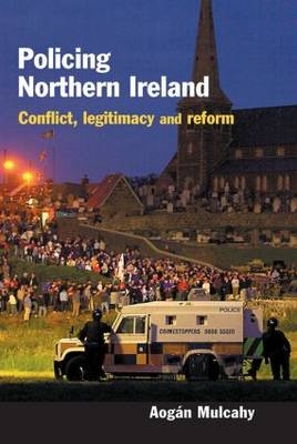 Policing Northern Ireland - Aogan Mulcahy
